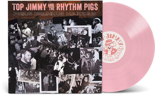 TOP JIMMY & THE RHYTHM PIGS - PIGUS DRUNKUS MAXIMUS - PINK - RECORD