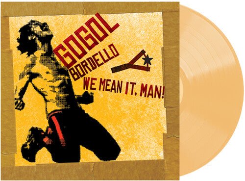 GOGOL BORDELLO - WE MEAN IT MAN - RECORD