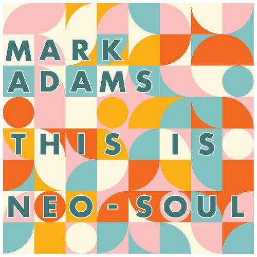 ADAMS,MARK - THIS IS NEO-SOUL - RECORD