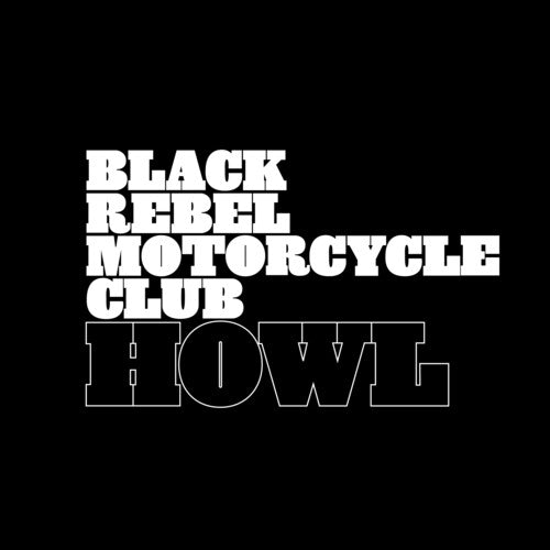 BLACK REBEL MOTORCYCLE CLUB - HOWL - RECORD