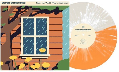 SUPER SOMETIMES - SHOW THE WORLD WHATS UNDERNEATH Clear White & Orange Splatter - RECORD