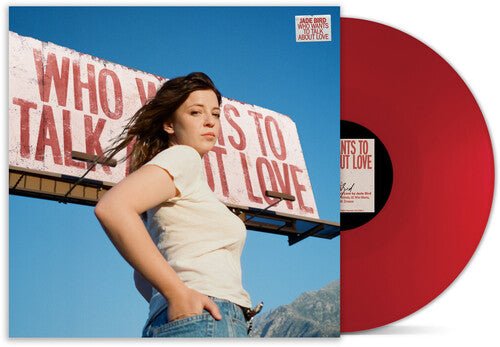JADE BIRD - WHO WANTS TO TALK ABOUT LOVE - RECORD