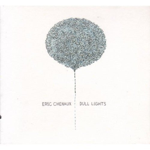 CHENAUX,ERIC - DULL LIGHTS - RECORD