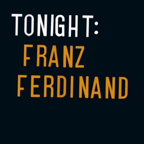 FRANZ FERDINAND - TONIGHT - RECORD