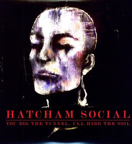 HATCHAM SOCIAL - YOU DIG THE TUNNEL I'LL HIDE THE SOIL - RECORD