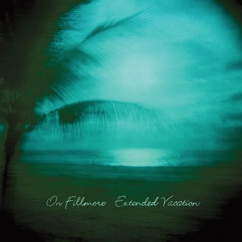 ON FILLMORE - EXTENDED VACATION - RECORD