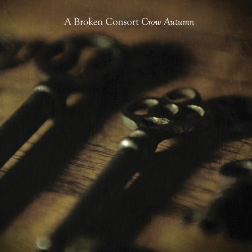 BROKEN CONSORT - CROW AUTUMN - RECORD