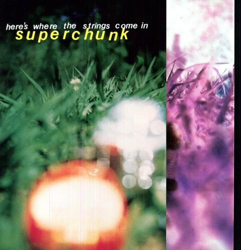 SUPERCHUNK - HERE'S WHERE THE STRINGS COME IN - RECORD