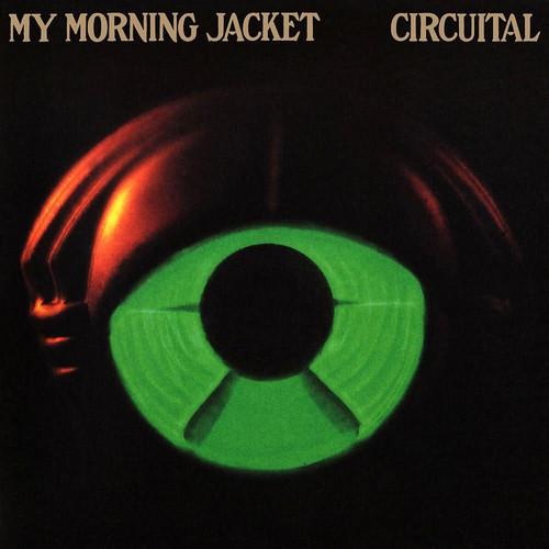 MY MORNING JACKET - CIRCUITAL - RECORD