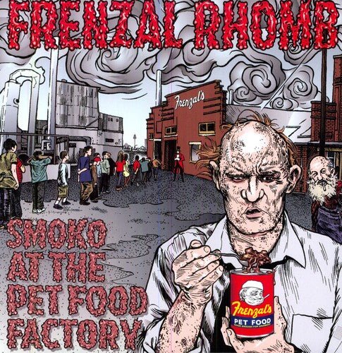 FRENZAL RHOMB - SMOKO AT THE PET FOOD FACTORY - RECORD