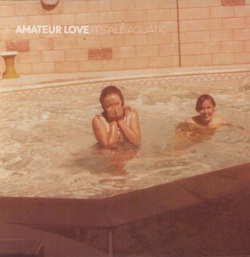 AMATEUR LOVE - IT'S ALL AQUATIC - RECORD