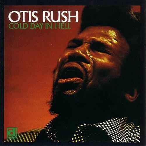 RUSH,OTIS - COLD DAY IN HELL - RECORD
