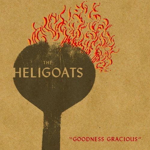 HELIGOATS - GOODNESS GRACIOUS - RECORD