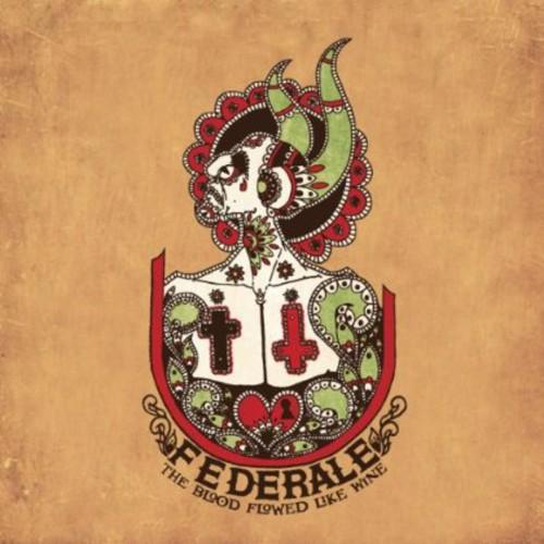 FEDERALE - BLOOD FLOWED LIKE WINE - RECORD