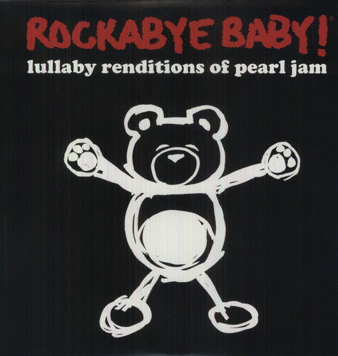 ROCKABYE BABY! - LULLABY RENDITIONS OF PEARL JAM - RECORD