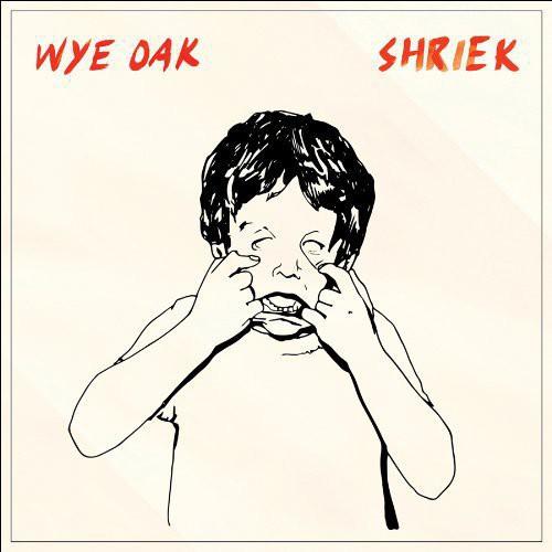 WYE OAK - SHRIEK - RECORD