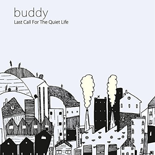 BUDDY - LAST CALL FOR THE QUIET LIFE - RECORD