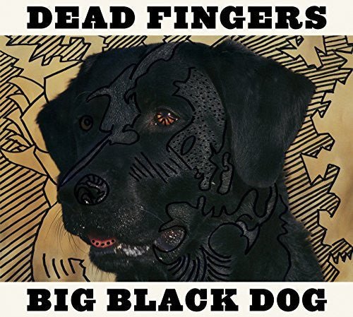 DEAD FINGERS - BIG BLACK DOG - RECORD
