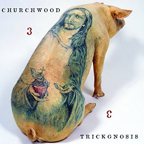 CHURCHWOOD - 3: TRICKGNOSIS - RECORD