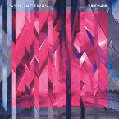 PLACE TO BURY STRANGERS - TRANSFIXIATION - RECORD