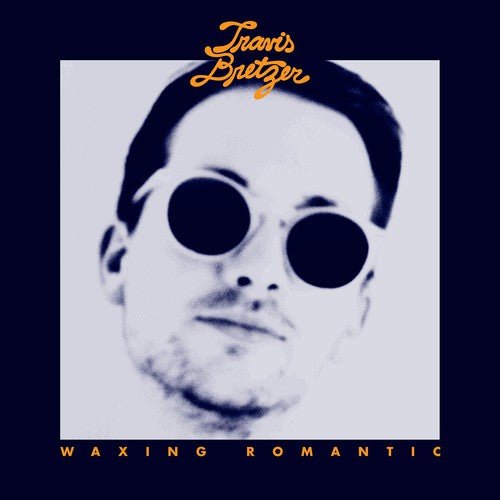BRETZER,TRAVIS - WAXING ROMANTIC - RECORD