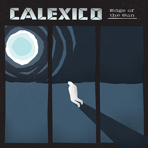 CALEXICO - EDGE OF THE SUN - RECORD