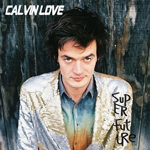 LOVE,CALVIN - SUPER FUTURE - RECORD