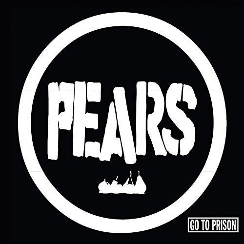 PEARS - GO TO PRISON - RECORD