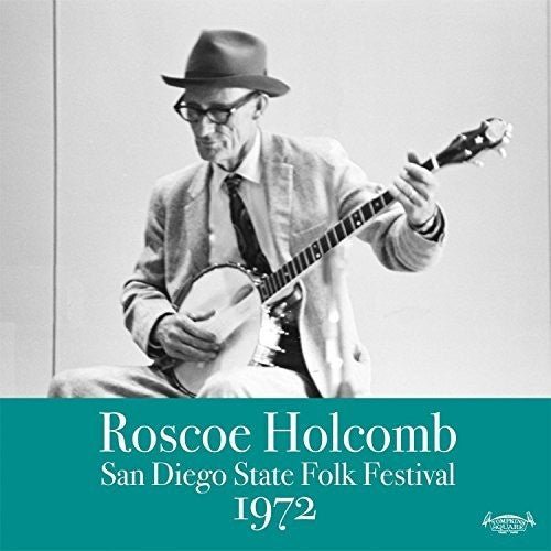 HOLCOMB,ROSCOE - SAN DIEGO FOLK FESTIVAL 1972 - RECORD