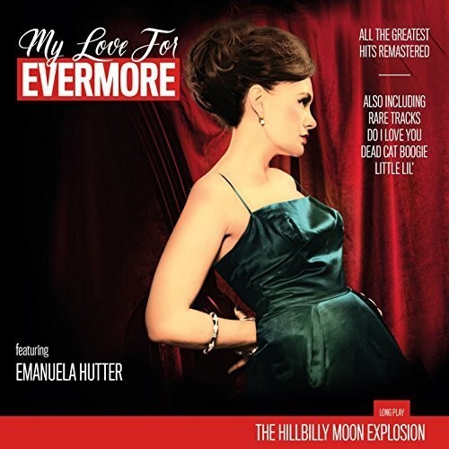 HILLBILLY MOON EXPLOSION - MY LOVE FOR EVERMORE: ALL THE GREATEST HITS - RECORD