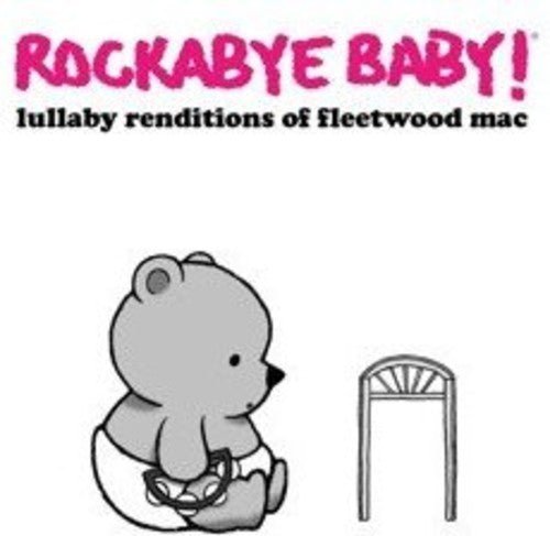 ROCKABYE BABY! - LULLABY RENDITIONS OF FLEETWOOD MAC - RECORD