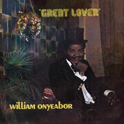 ONYEABOR,WILLIAM - GREAT LOVER - RECORD
