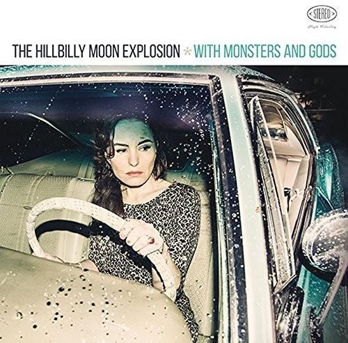 HILLBILLY MOON EXPLOSION - WITH MONSTERS & GODS - RECORD