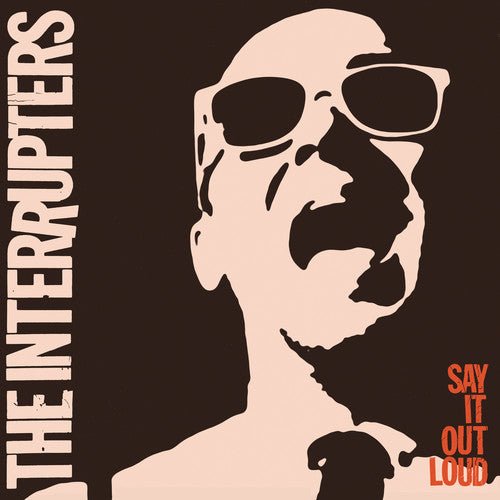 INTERRUPTERS - SAY IT OUT LOUD - RECORD