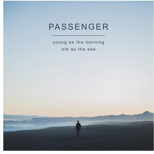 PASSENGER - YOUNG AS THE MORNING OLD AS THE SEA - RECORD
