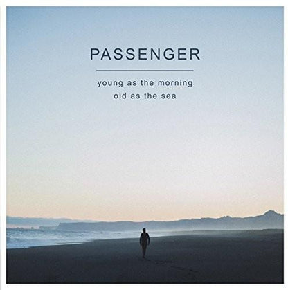 PASSENGER - YOUNG AS THE MORNING OLD AS THE SEA - RECORD