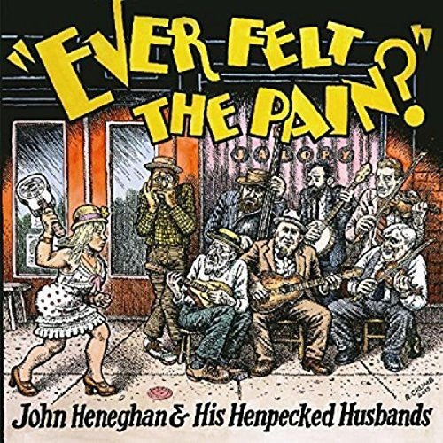 HENEGHAN,JOHN & HIS HENPECKED HUSBANDS - EVER FELT THE PAIN - RECORD