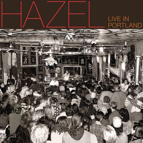 HAZEL - LIVE IN PORTLAND - RECORD