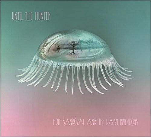 SANDOVAL,HOPE & WARM INVENTIONS - UNTIL THE HUNTER - RECORD