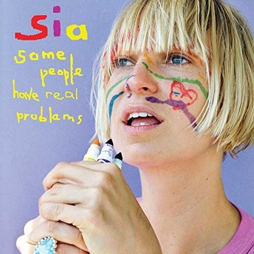 SIA - SOME PEOPLE HAVE REAL PROBLEMS - RECORD
