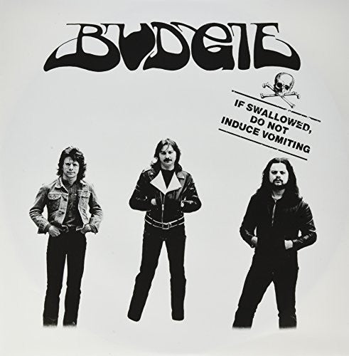 BUDGIE - IF SWALLOWED DO NOT INDUCE VOMITING - RECORD