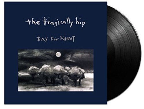TRAGICALLY HIP - DAY FOR NIGHT - RECORD
