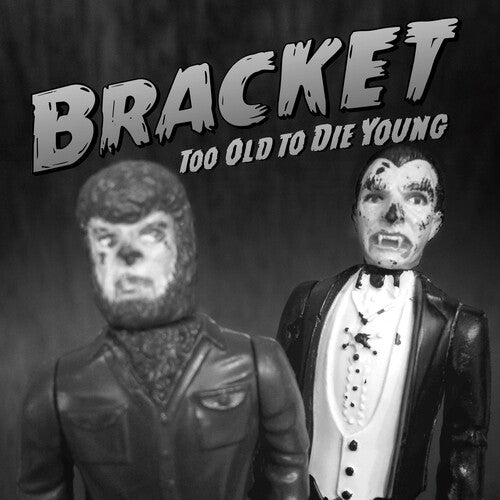 BRACKET - TOO OLD TO DIE YOUNG - RECORD
