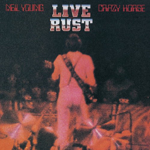 YOUNG,NEIL & CRAZY HORSE - LIVE RUST - RECORD