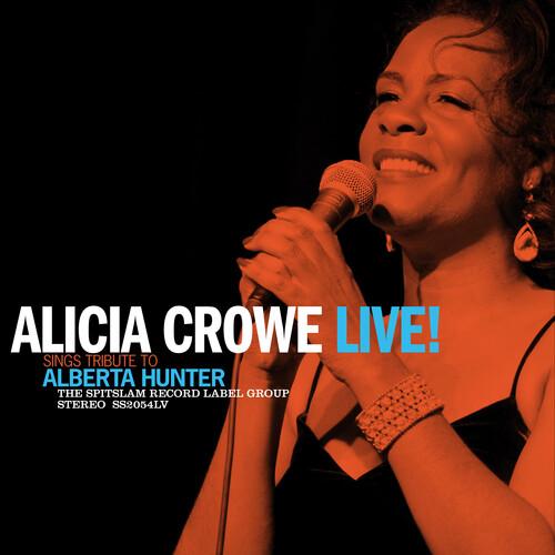 CROWE,ALICIA - ALICIA CROWE SINGS TRIBUTE TO ALBERTA HUNTER LIVE! - RECORD