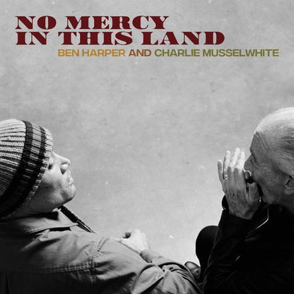 HARPER,BEN / MUSSELWHITE,CHARLIE - NO MERCY IN THIS LAND - RECORD