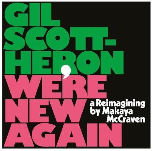 SCOTT-HERON,GIL - WE'RE NEW AGAIN - A REIMAGINING BY MAKAYA MCCRAVEN - RECORD