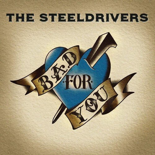 STEELDRIVERS - BAD FOR YOU - RECORD