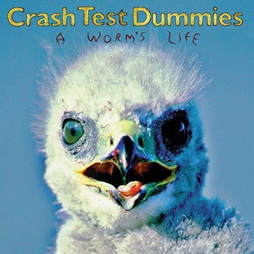 CRASH TEST DUMMIES - WORM'S LIFE - RECORD