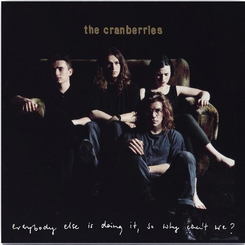 CRANBERRIES - EVERYBODY ELSE IS DOING IT SO WHY CAN'T WE - RECORD
